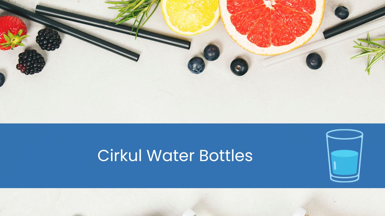 Cirkul water bottles