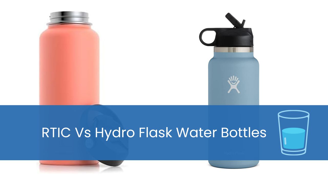 RTIC Vs Hydro Flask Water Bottles
