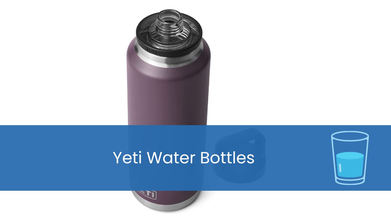 Yeti Water Bottles