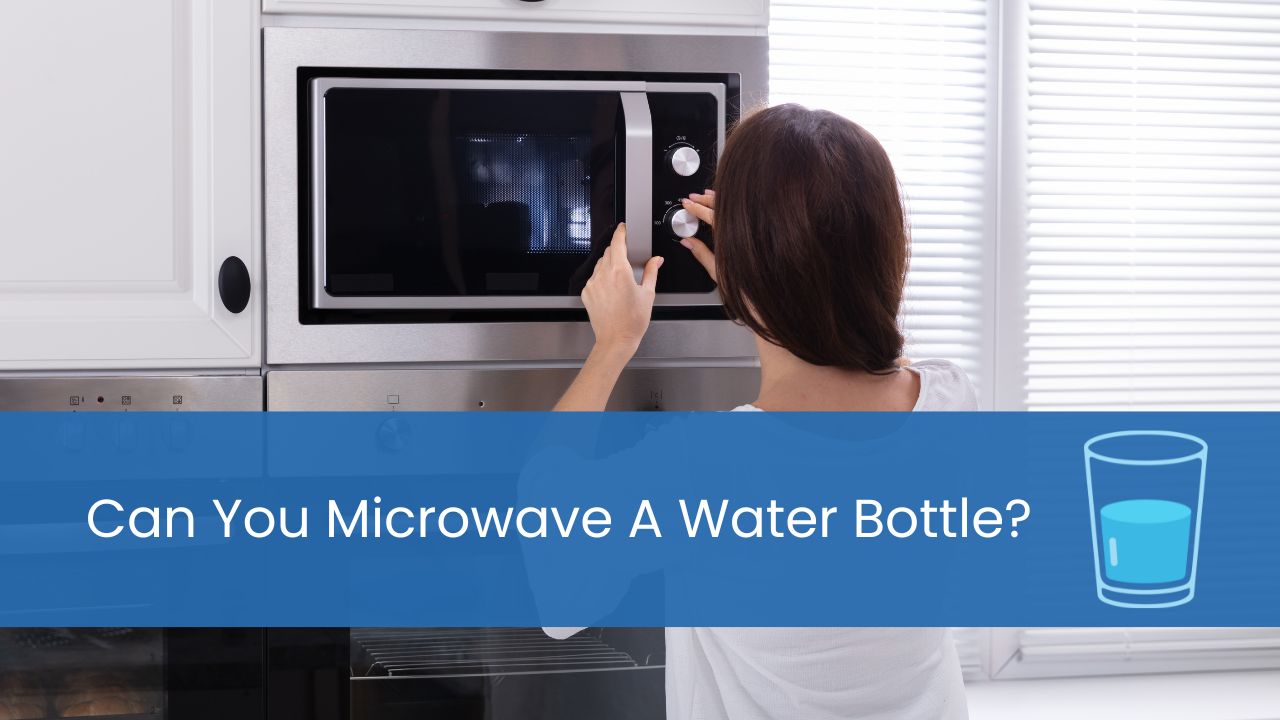 can you microwave a water bottle
