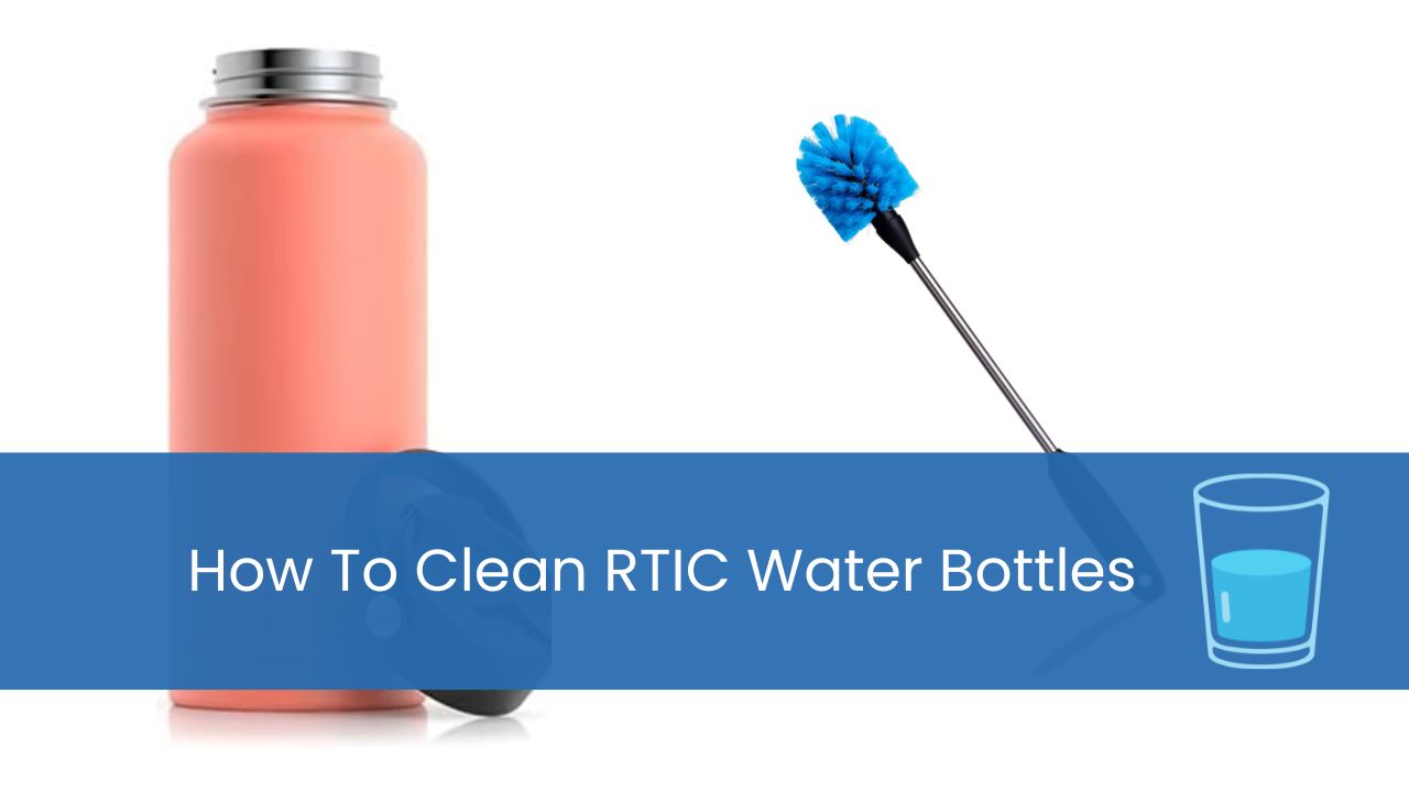 how to clean RTIC water bottles