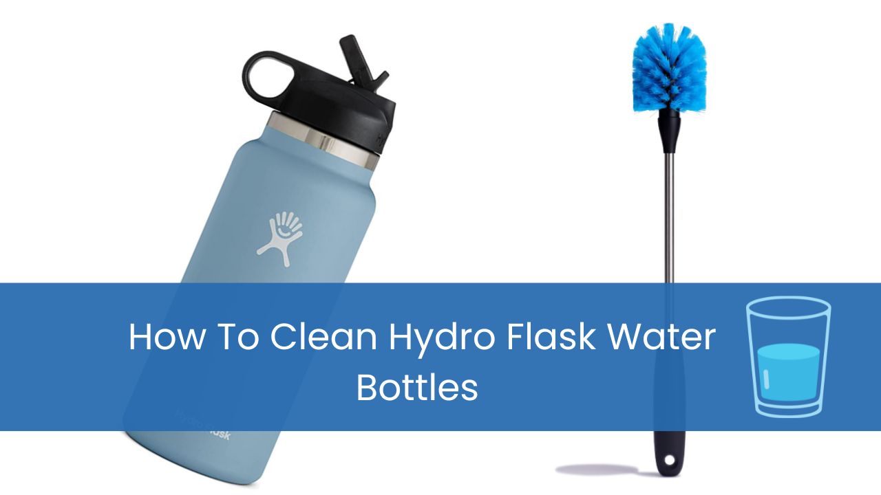 how to clean hydro flask water bottles