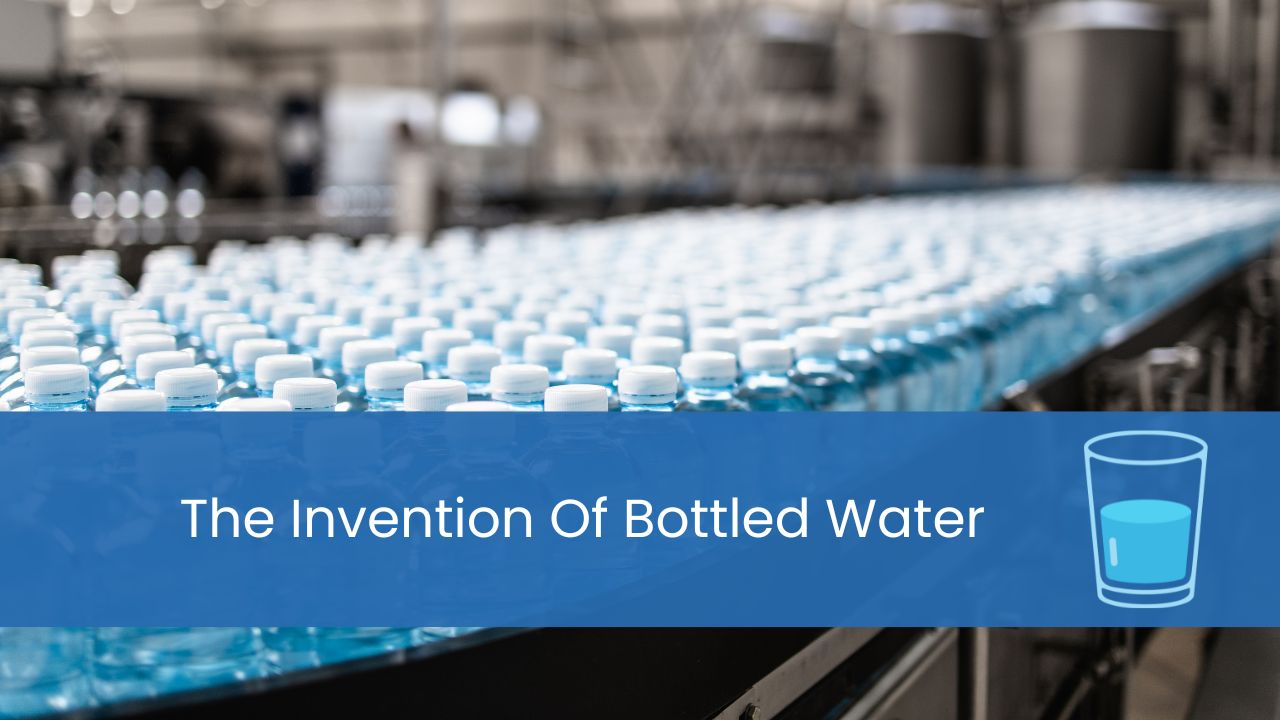 the invention of bottled water