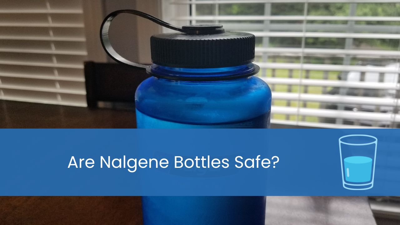Are Nalgene Bottles Safe